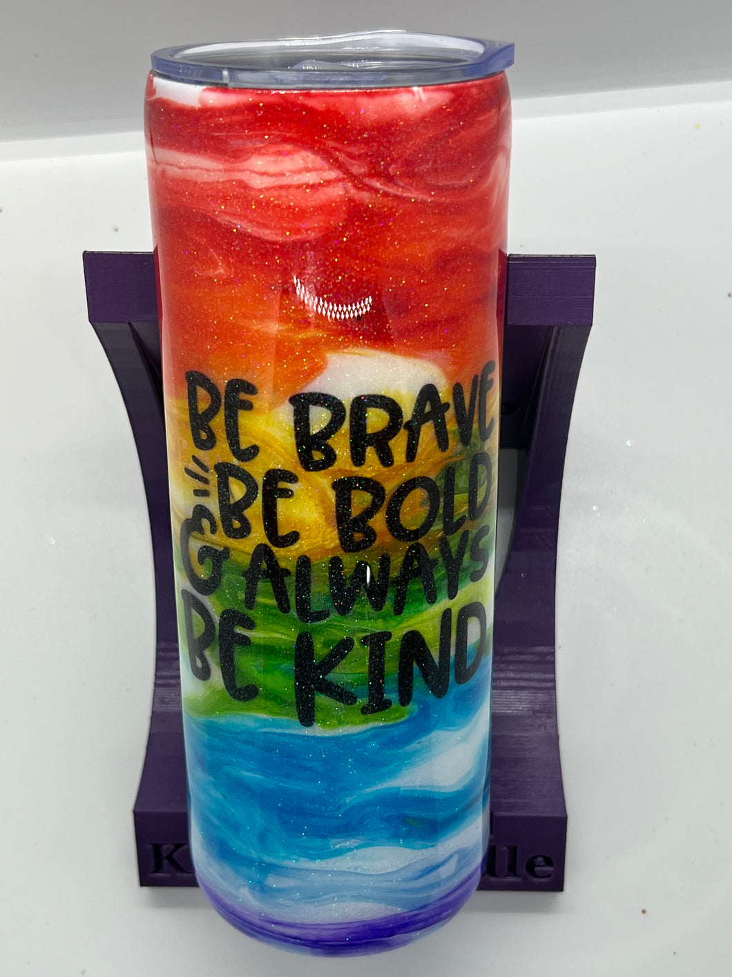 Be Brave Be Bold & Always Be Kind Tumbler