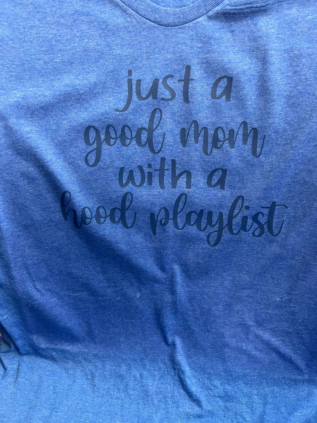 Good Mom Hood Playlist Shirt - Size Medium